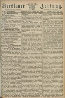 Breslauer Zeitung. Jg.59, Nr. 333 (20 Juli 1878) - Morgen-Ausgabe + dod.