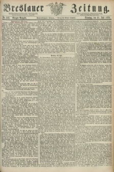 Breslauer Zeitung. Jg.59, Nr. 335 (21 Juli 1878) - Morgen-Ausgabe + dod.