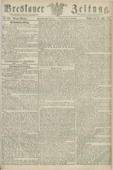 Breslauer Zeitung. Jg.59, Nr. 343 (26 Juli 1878) - Morgen-Ausgabe + dod.