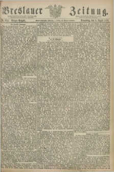 Breslauer Zeitung. Jg.59, Nr. 365 (8 August 1878) - Morgen-Ausgabe + dod.