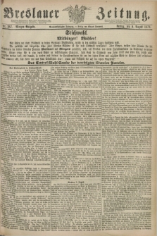 Breslauer Zeitung. Jg.59, Nr. 367 (9 August 1878) - Morgen-Ausgabe + dod.