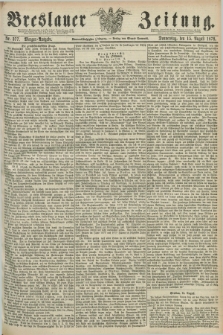 Breslauer Zeitung. Jg.59, Nr. 377 (15 August 1878) - Morgen-Ausgabe + dod.