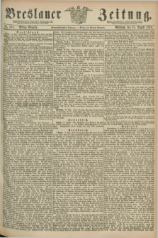 Breslauer Zeitung. Jg.59, Nr. 388 (21 August 1878) - Mittag-Ausgabe