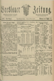 Breslauer Zeitung. Jg.59, Nr. 388 A (21 August 1878) - Abend-Ausgabe