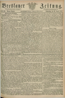 Breslauer Zeitung. Jg.59, Nr. 389 (22 August 1878) - Morgen-Ausgabe + dod.