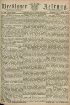 Breslauer Zeitung. Jg.59, Nr. 390 (22 August 1878) - Mittag-Ausgabe
