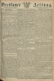 Breslauer Zeitung. Jg.59, Nr. 394 (24 August 1878) - Mittag-Ausgabe