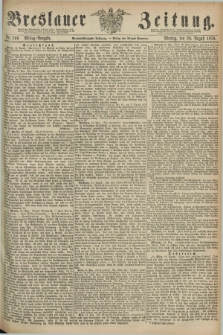Breslauer Zeitung. Jg.59, Nr. 396 (26 August 1878) - Mittag-Ausgabe