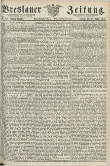 Breslauer Zeitung. Jg.59, Nr. 398 (27 August 1878) - Mittag-Ausgabe