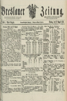 Breslauer Zeitung. Jg.59, Nr. 398 A (27 August 1878) - Abend-Ausgabe