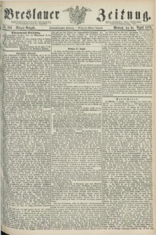 Breslauer Zeitung. Jg.59, Nr. 399 (28 August 1878) - Morgen-Ausgabe + dod.