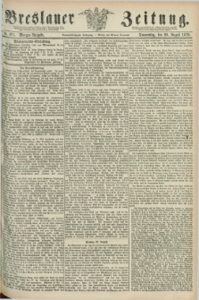 Breslauer Zeitung. Jg.59, Nr. 401 (29 August 1878) - Morgen-Ausgabe + dod.