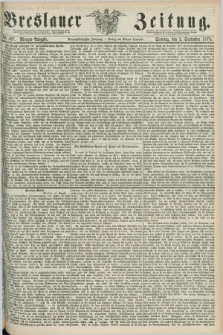 Breslauer Zeitung. Jg.59, Nr. 407 (1 September 1878) - Morgen-Ausgabe + dod.