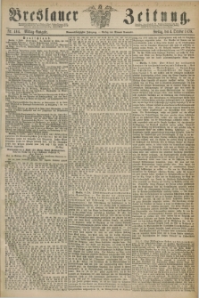 Breslauer Zeitung. Jg.59, Nr. 464 (4 October 1878) - Mittag-Ausgabe