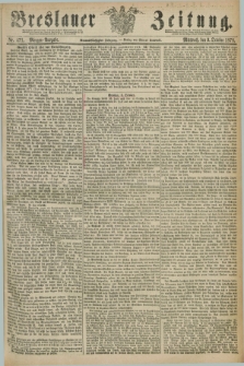 Breslauer Zeitung. Jg.59, Nr. 471 (9 October 1878) - Morgen-Ausgabe + dod.
