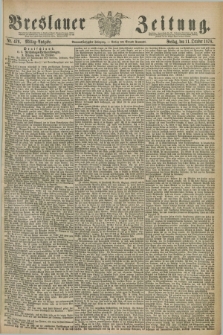 Breslauer Zeitung. Jg.59, Nr. 476 (11 October 1878) - Mittag-Ausgabe