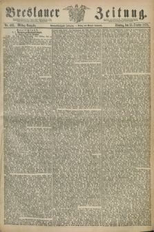 Breslauer Zeitung. Jg.59, Nr. 482 (15 October 1878) - Mittag-Ausgabe