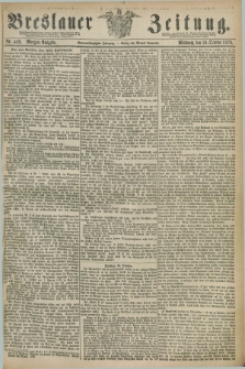 Breslauer Zeitung. Jg.59, Nr. 483 (16 October 1878) - Morgen-Ausgabe + dod.