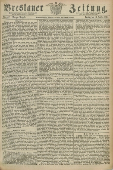 Breslauer Zeitung. Jg.59, Nr. 487 (18 October 1878) - Morgen-Ausgabe + dod.