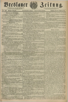 Breslauer Zeitung. Jg.59, Nr. 493 (22 October 1878) - Morgen-Ausgabe + dod.