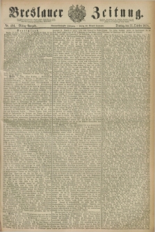 Breslauer Zeitung. Jg.59, Nr. 494 (22 October 1878) - Mittag-Ausgabe