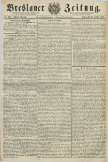 Breslauer Zeitung. Jg.59, Nr. 499 (25 October 1878) - Morgen-Ausgabe + dod.