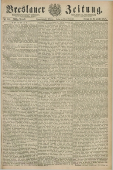 Breslauer Zeitung. Jg.59, Nr. 500 (25 October 1878) - Mittag-Ausgabe
