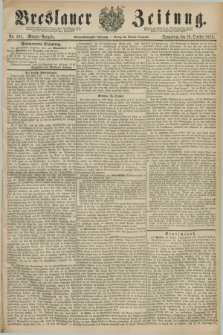 Breslauer Zeitung. Jg.59, Nr. 501 (26 October 1878) - Morgen-Ausgabe + dod.