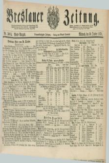 Breslauer Zeitung. Jg.59, Nr. 508 A (30 October 1878) - Abend-Ausgabe