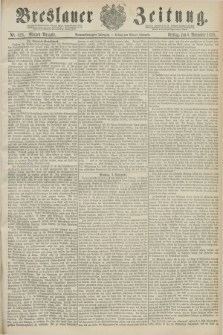 Breslauer Zeitung. Jg.59, Nr. 523 (8 November 1878) - Morgen-Ausgabe + dod.