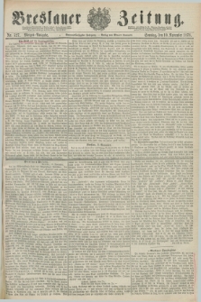 Breslauer Zeitung. Jg.59, Nr. 527 (10 November 1878) - Morgen-Ausgabe + dod.