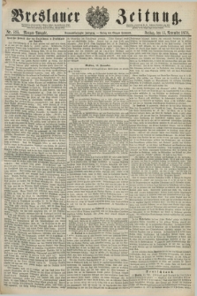 Breslauer Zeitung. Jg.59, Nr. 535 (15 November 1878) - Morgen-Ausgabe + dod.