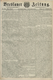 Breslauer Zeitung. Jg.59, Nr. 536 (15 November 1878) - Mittag-Ausgabe