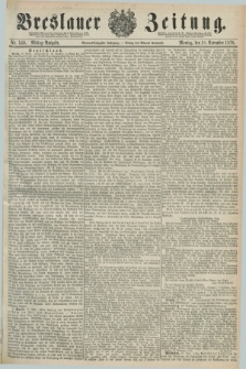 Breslauer Zeitung. Jg.59, Nr. 540 (18 November 1878) - Mittag-Ausgabe