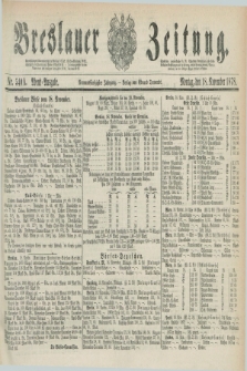 Breslauer Zeitung. Jg.59, Nr. 540 A (18 November 1878) - Abend-Ausgabe