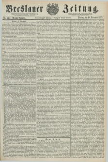 Breslauer Zeitung. Jg.59, Nr. 541 (19 November 1878) - Morgen-Ausgabe + dod.