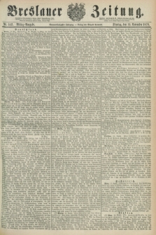 Breslauer Zeitung. Jg.59, Nr. 542 (19 November 1878) - Mittag-Ausgabe
