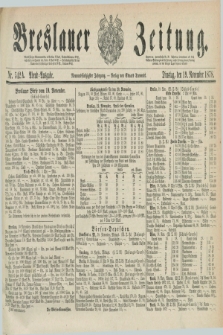 Breslauer Zeitung. Jg.59, Nr. 542 A (19 November 1878) - Abend-Ausgabe