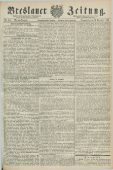 Breslauer Zeitung. Jg.59, Nr. 549 (23 November 1878) - Morgen-Ausgabe + dod.