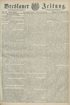 Breslauer Zeitung. Jg.59, Nr. 553 (26 November 1878) - Morgen-Ausgabe + dod.