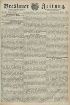 Breslauer Zeitung. Jg.59, Nr. 557 (28 November 1878) - Morgen-Ausgabe + dod.