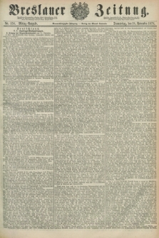 Breslauer Zeitung. Jg.59, Nr. 558 (28 November 1878) - Mittag-Ausgabe
