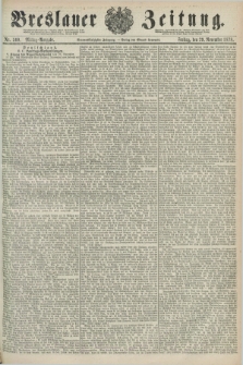 Breslauer Zeitung. Jg.59, Nr. 560 (29 November 1878) - Mittag-Ausgabe