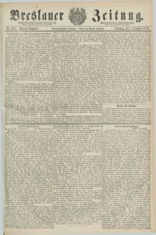 Breslauer Zeitung. Jg.59, Nr. 563 (1 December 1878) - Morgen-Ausgabe + dod.