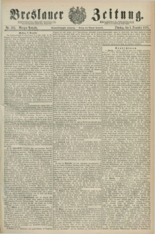 Breslauer Zeitung. Jg.59, Nr. 565 (3 December 1878) - Morgen-Ausgabe + dod.