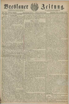 Breslauer Zeitung. Jg.59, Nr. 573 (7 December 1878) - Morgen-Ausgabe + dod.