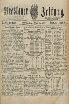 Breslauer Zeitung. Jg.59, Nr. 580 A (11 December 1878) - Abend-Ausgabe