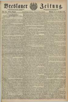 Breslauer Zeitung. Jg.59, Nr. 592 (18 December 1878) - Mittag-Ausgabe