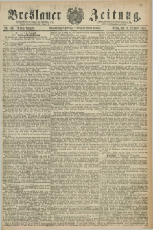 Breslauer Zeitung. Jg.59, Nr. 596 (20 December 1878) - Mittag-Ausgabe