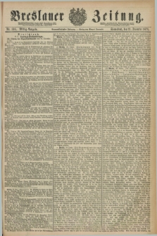 Breslauer Zeitung. Jg.59, Nr. 598 (21 December 1878) - Mittag-Ausgabe